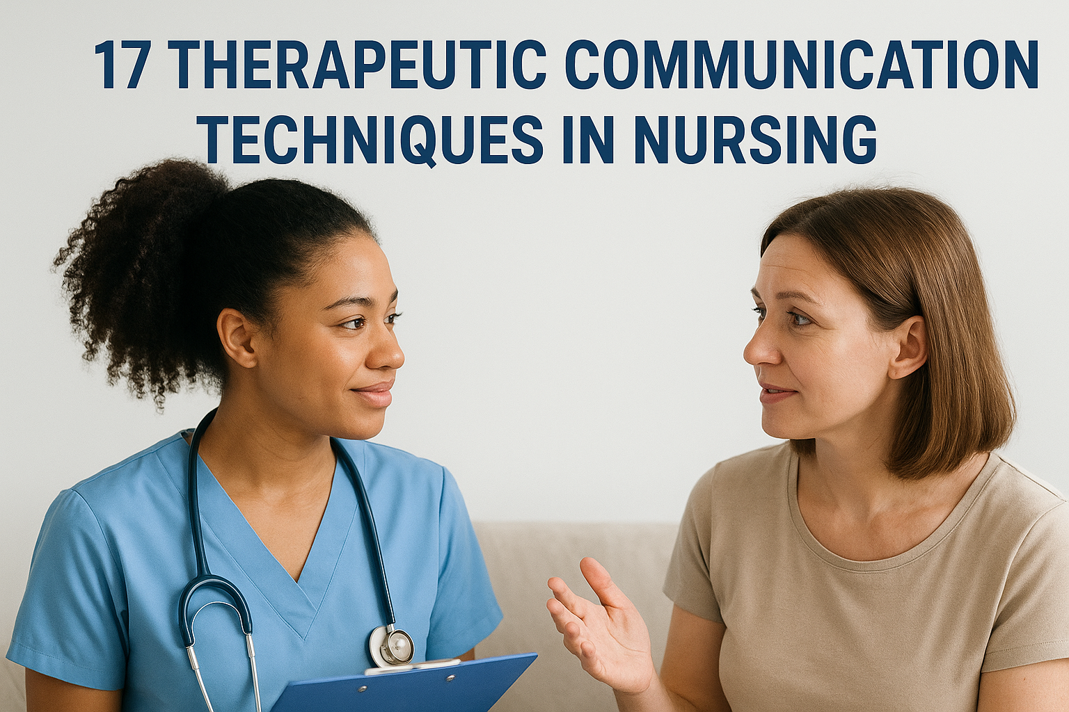 17 Therapeutic Communication Techniques In Nursing